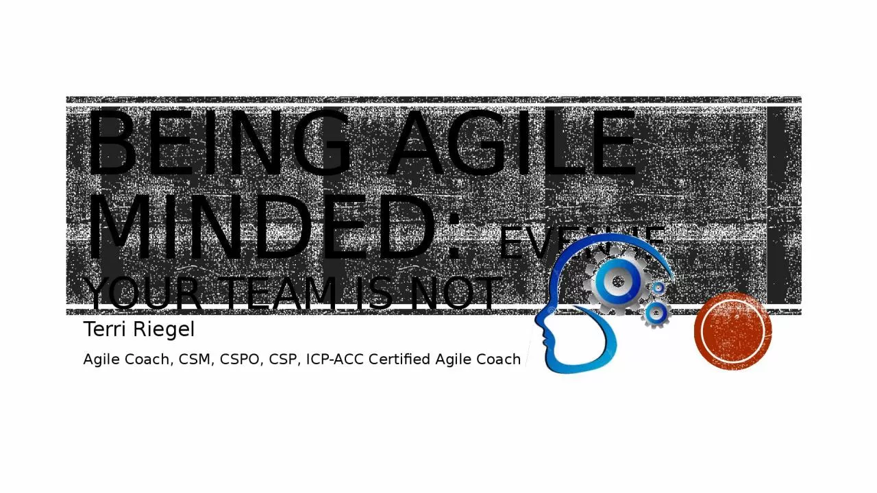 PPT-Being Agile Minded: Even if your team is not