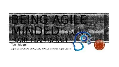 Being Agile Minded:  Even if your team is not