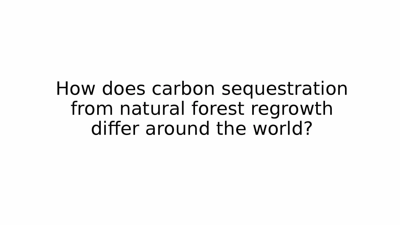 How does carbon sequestration from natural forest regrowth differ around the world?