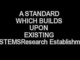 A STANDARD WHICH BUILDS UPON EXISTING SYSTEMSResearch Establishment