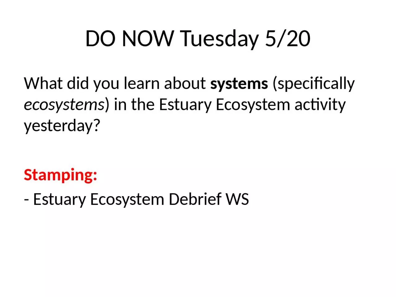 PPT-DO NOW Tuesday 5/20 What did you learn about