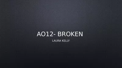 Ao12- broken  Laura  kelly