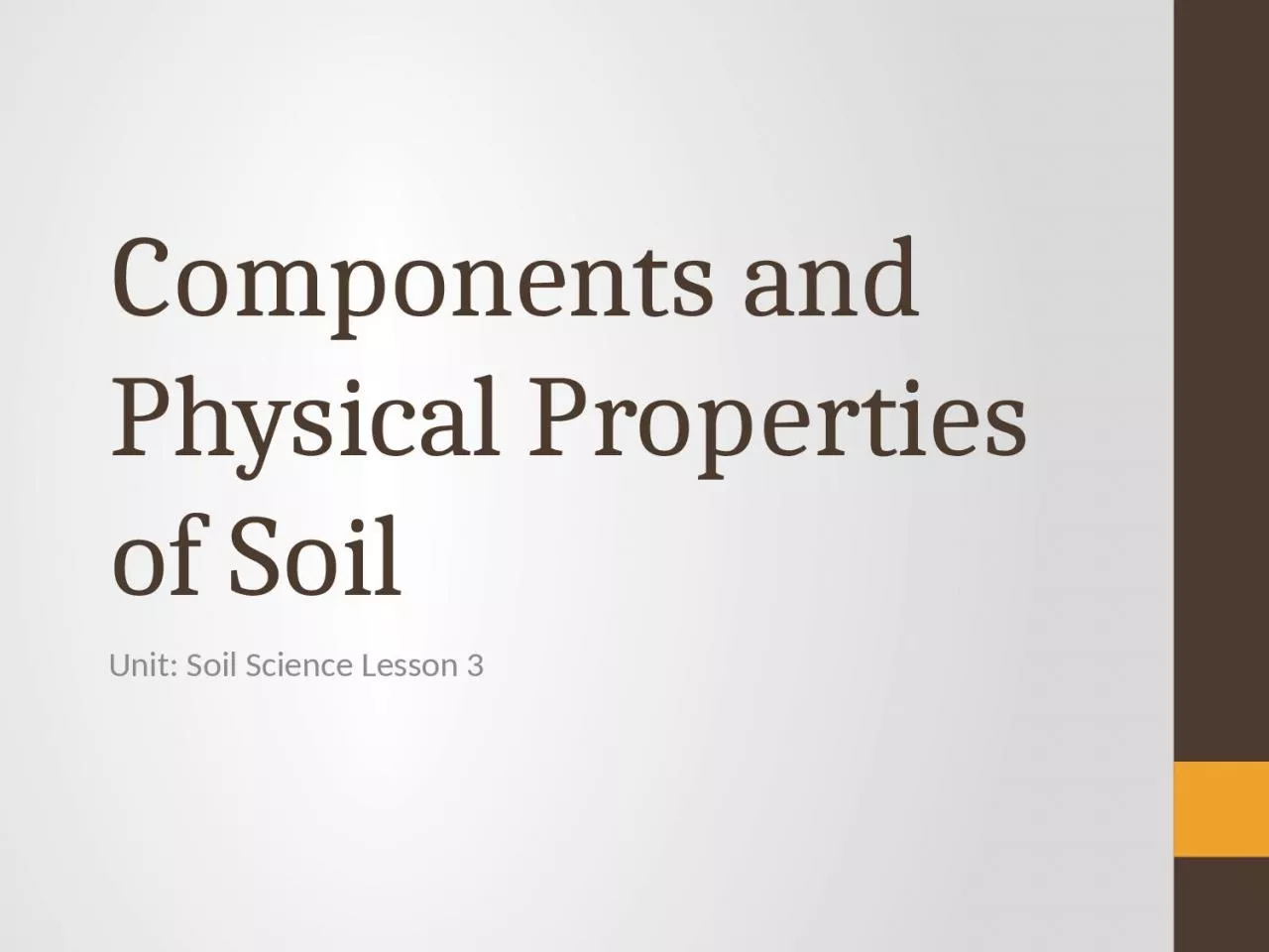 Components and Physical Properties of Soil