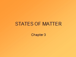 STATES OF MATTER Chapter 3