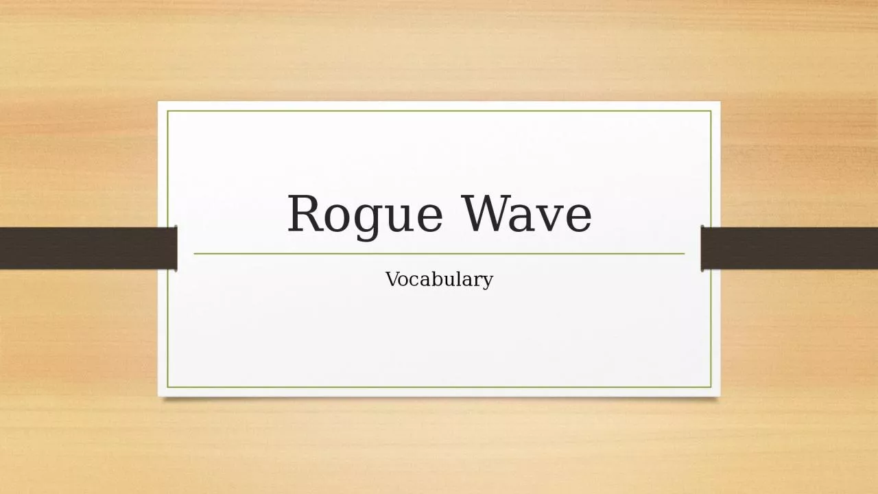 PPT-Rogue Wave Vocabulary Work with a shoulder partner to discuss the meaning of these words.