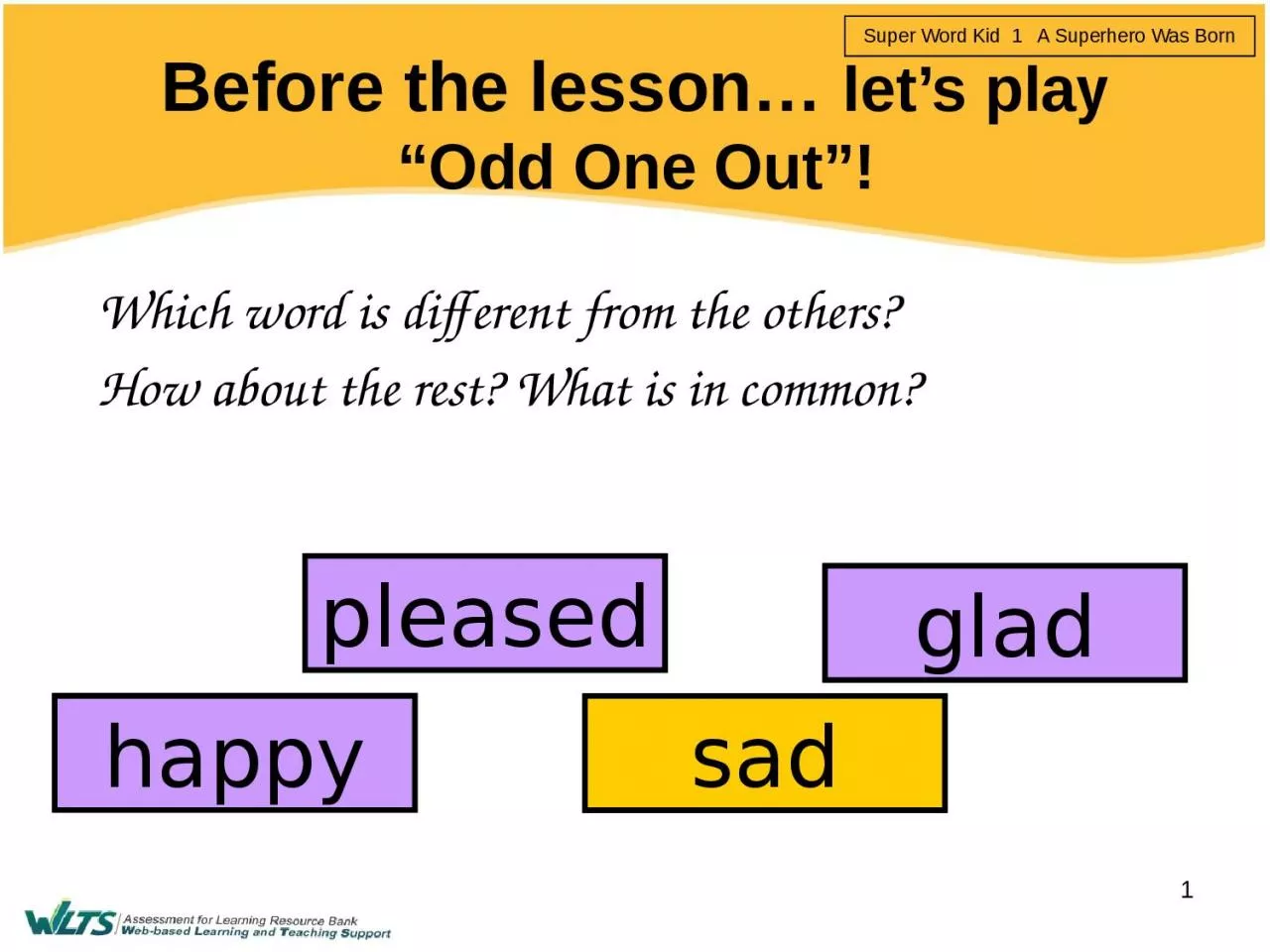 PPT-1 Before the lesson… let’s play “Odd One Out”!