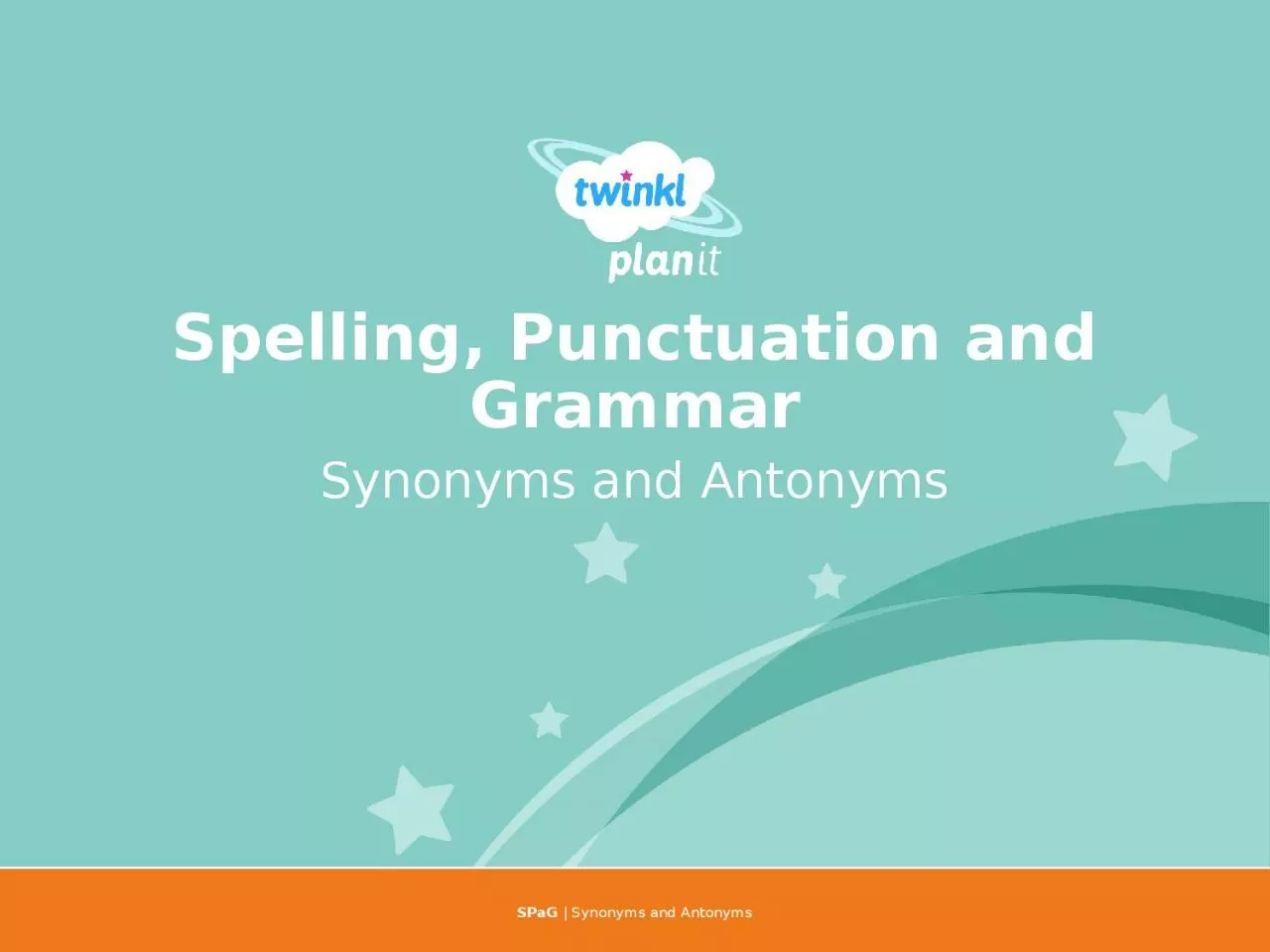 PPT-Year One SPaG | Synonyms and Antonyms