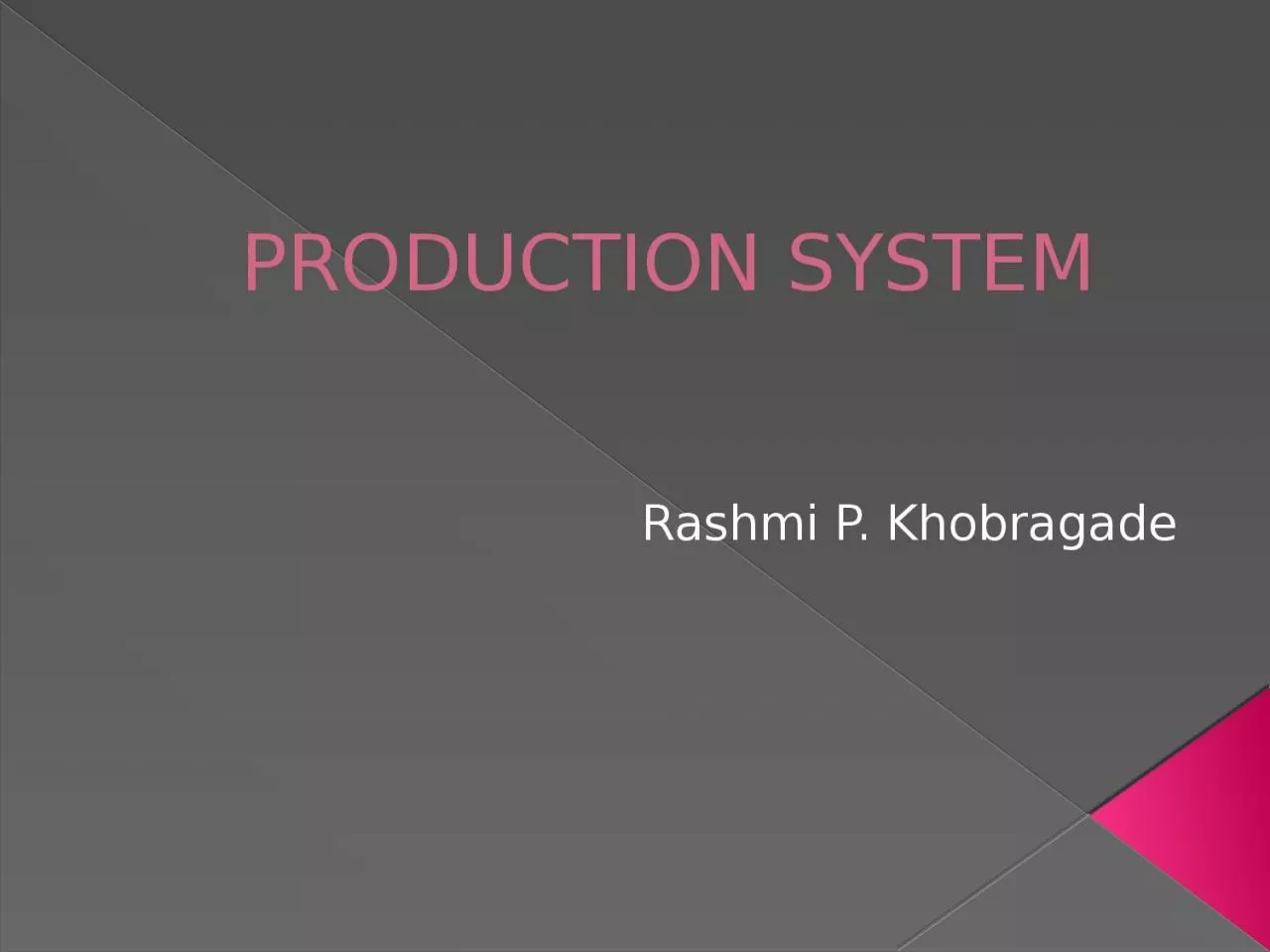 PRODUCTION SYSTEM Rashmi