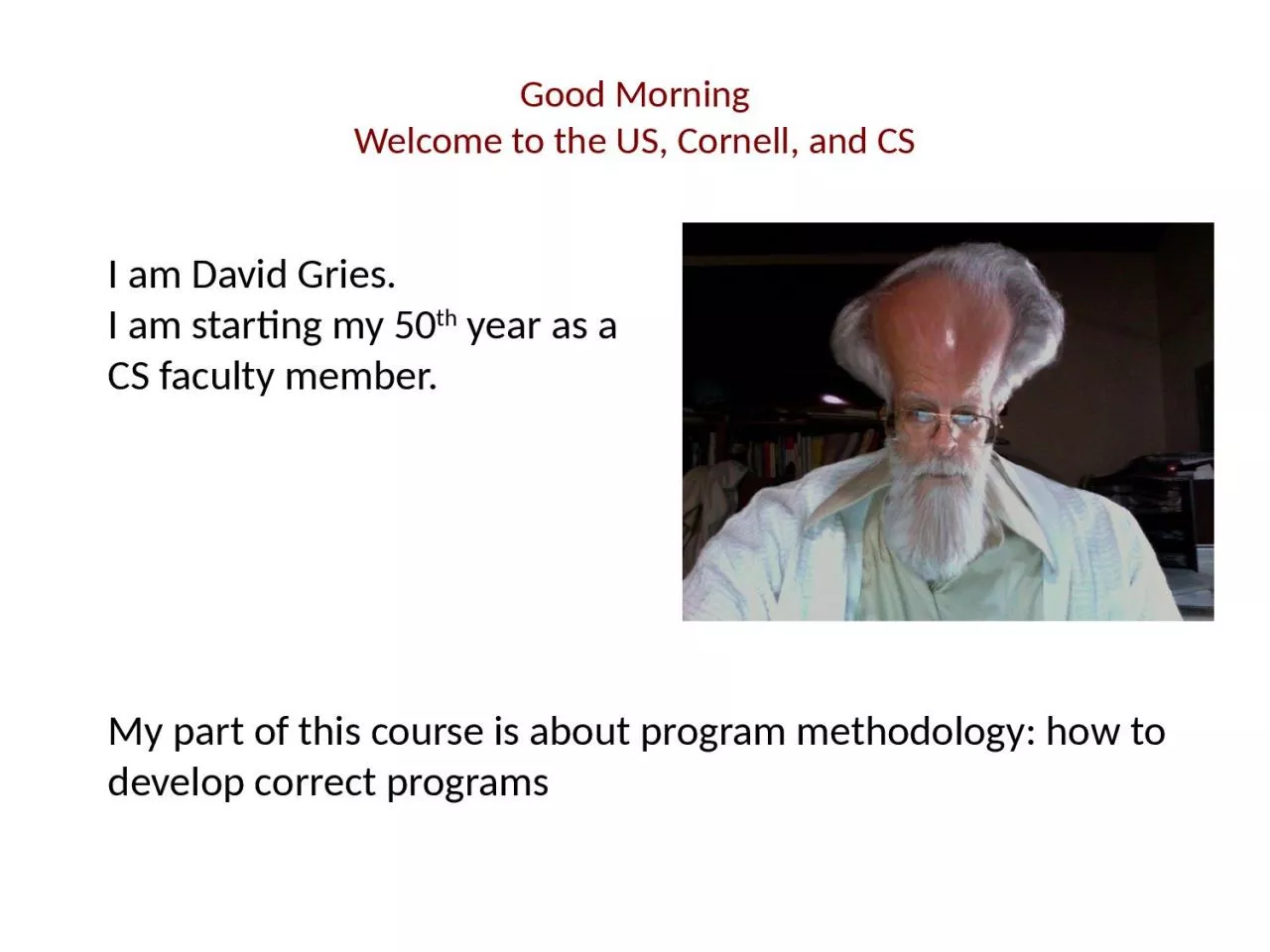 PPT-Good Morning Welcome to the US, Cornell, and CS