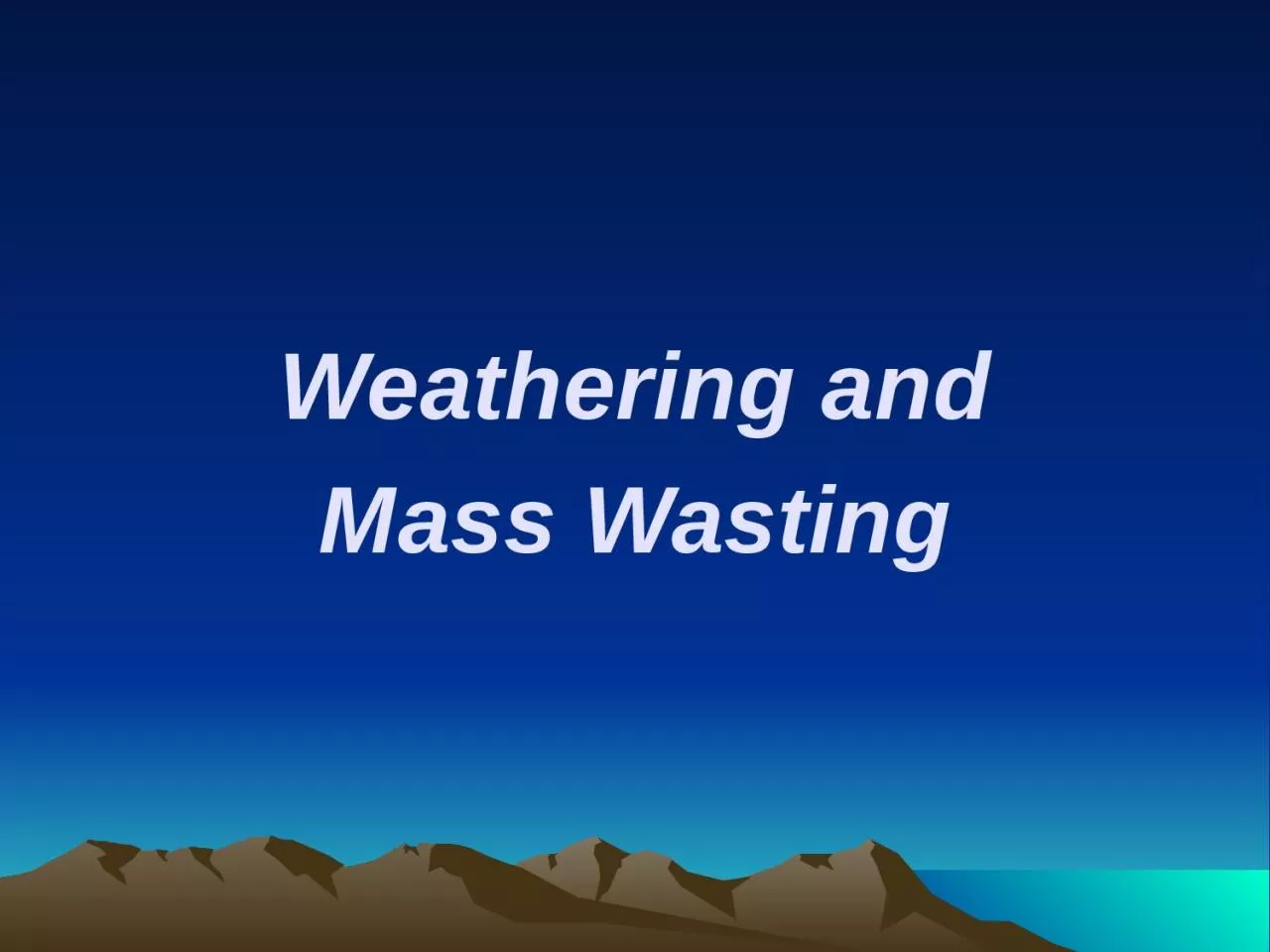 PPT-Weathering and Mass Wasting