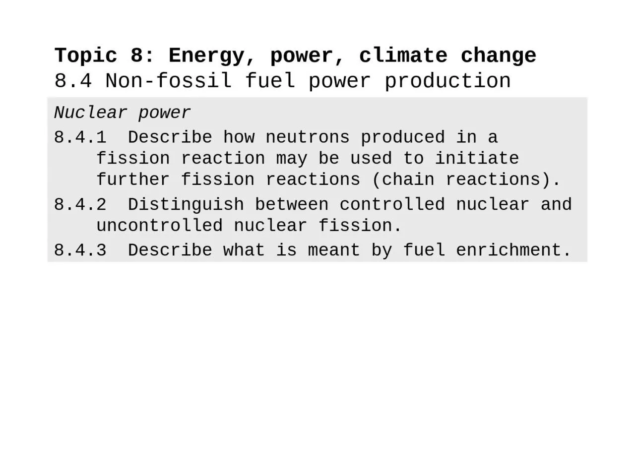 PPT-Nuclear power 8.4.1 Describe how neutrons produced in a fission reaction may be used to