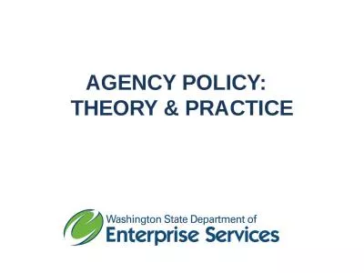 Agency Policy:   Theory & Practice