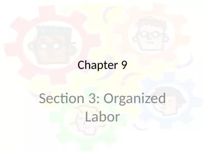 Chapter 9 Section 3: Organized Labor