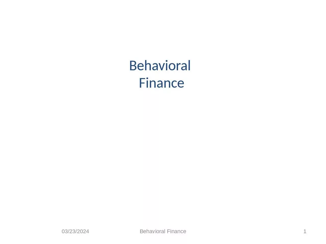 6/10/2013 1 Behavioral  Finance