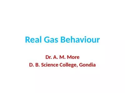Real Gas Behaviour Dr.  A. M. More