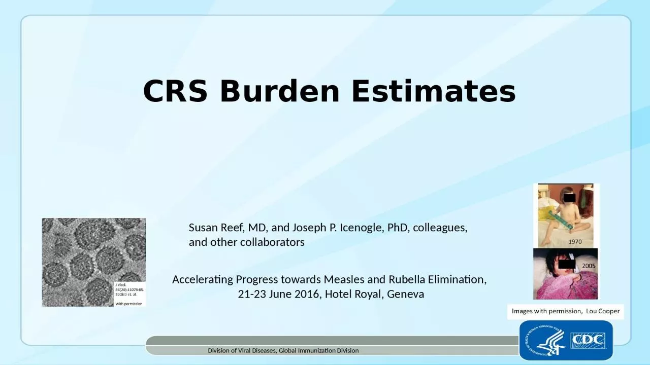 PPT-CRS Burden Estimates Division of Viral Diseases, Global Immunization Division