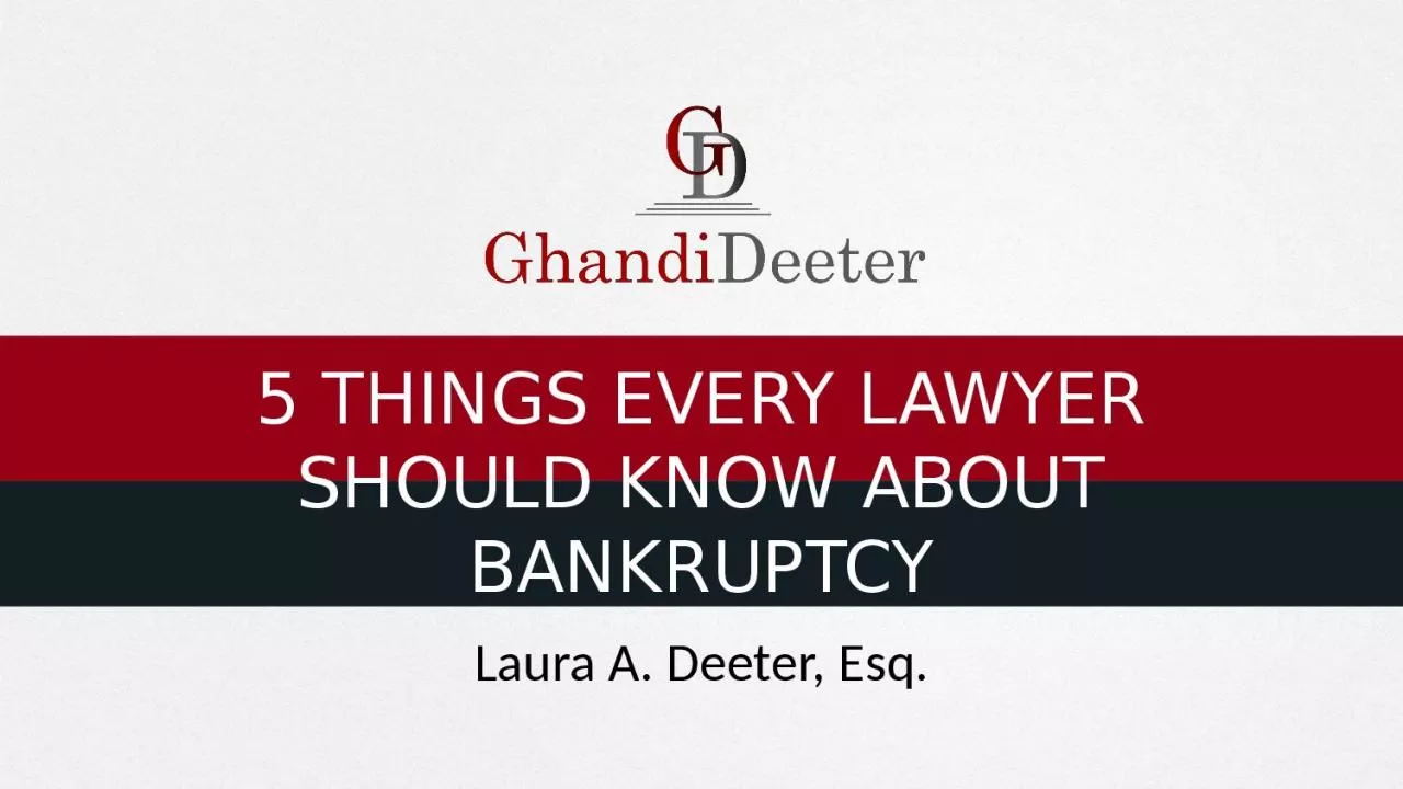 5 THINGS EVERY LAWYER SHOULD KNOW ABOUT BANKRUPTCY