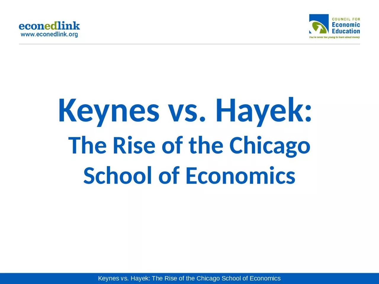 Keynes vs. Hayek:  The Rise of the Chicago School of Economics
