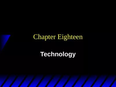 Chapter Eighteen Technology