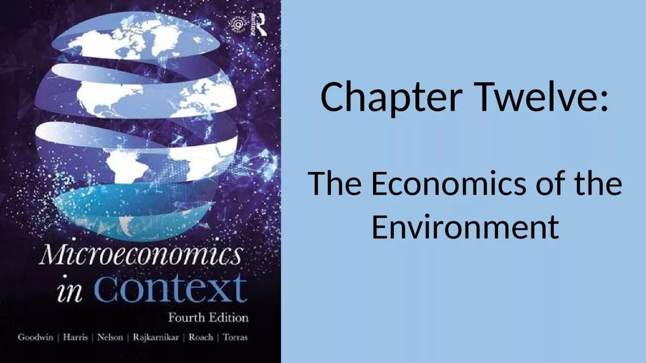 PPT-Chapter Twelve: The Economics of the Environment