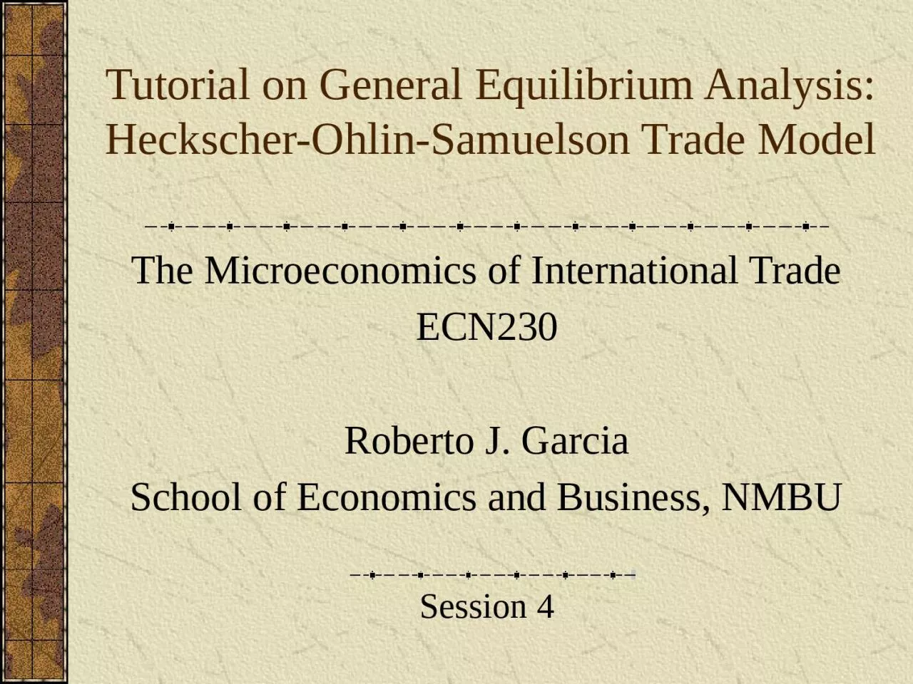 Tutorial on General Equilibrium Analysis: Heckscher-Ohlin-Samuelson Trade Model