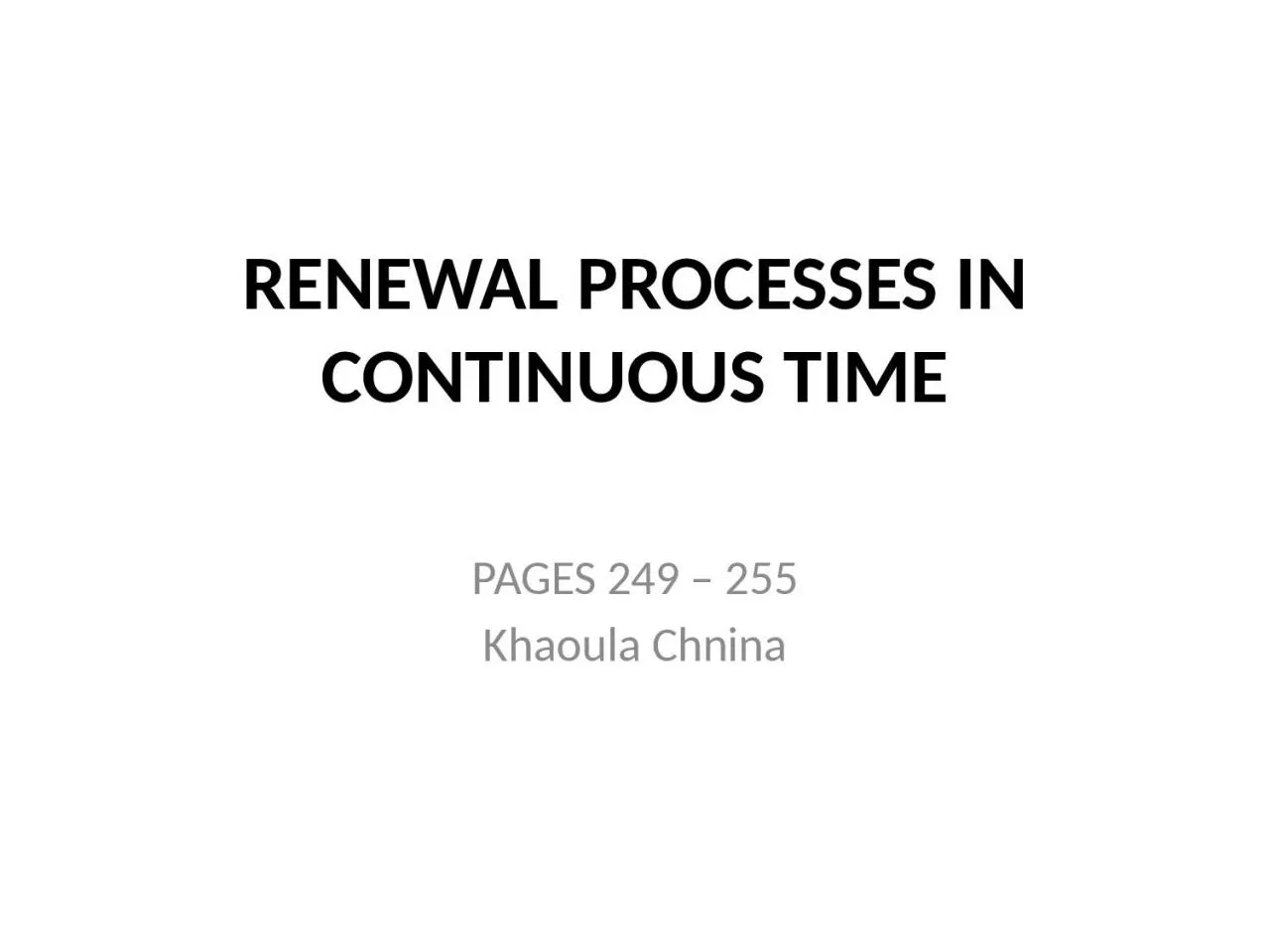RENEWAL PROCESSES IN CONTINUOUS TIME