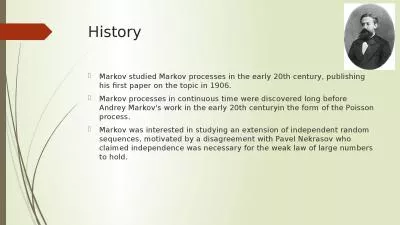 History Markov studied Markov processes in the early 20th century, publishing his first paper on th