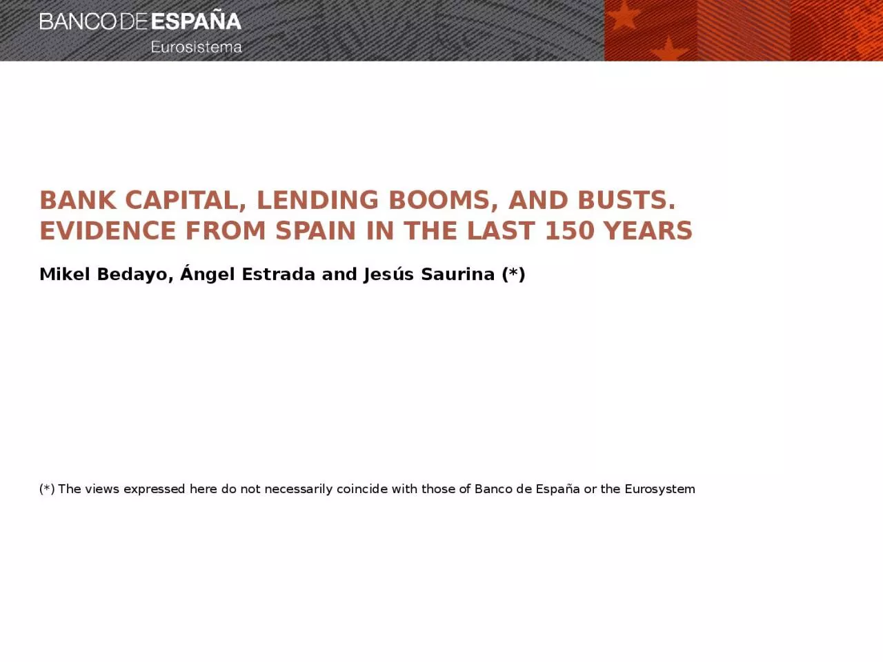 Outline MOTIVATION A HISTORICAL TIME-SERIES FOR THE SPANISH BANK-CAPITAL RATIO