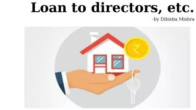 Loan to directors, etc. -by Dibisha Mishra