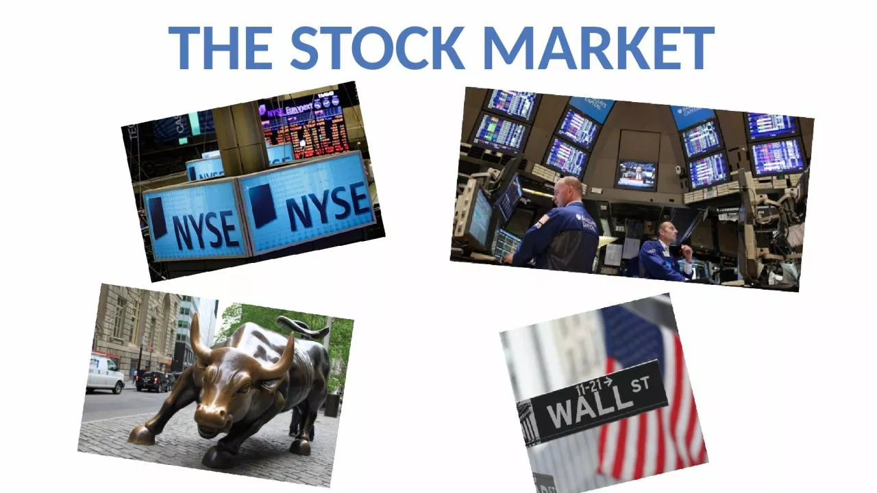 T he  Stock Market A stock represents a share of ownership in a publically traded company.
