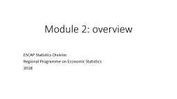 Module 2: overview ESCAP Statistics Division