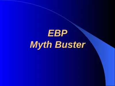 EBP Myth Buster Are the following statements a myth?