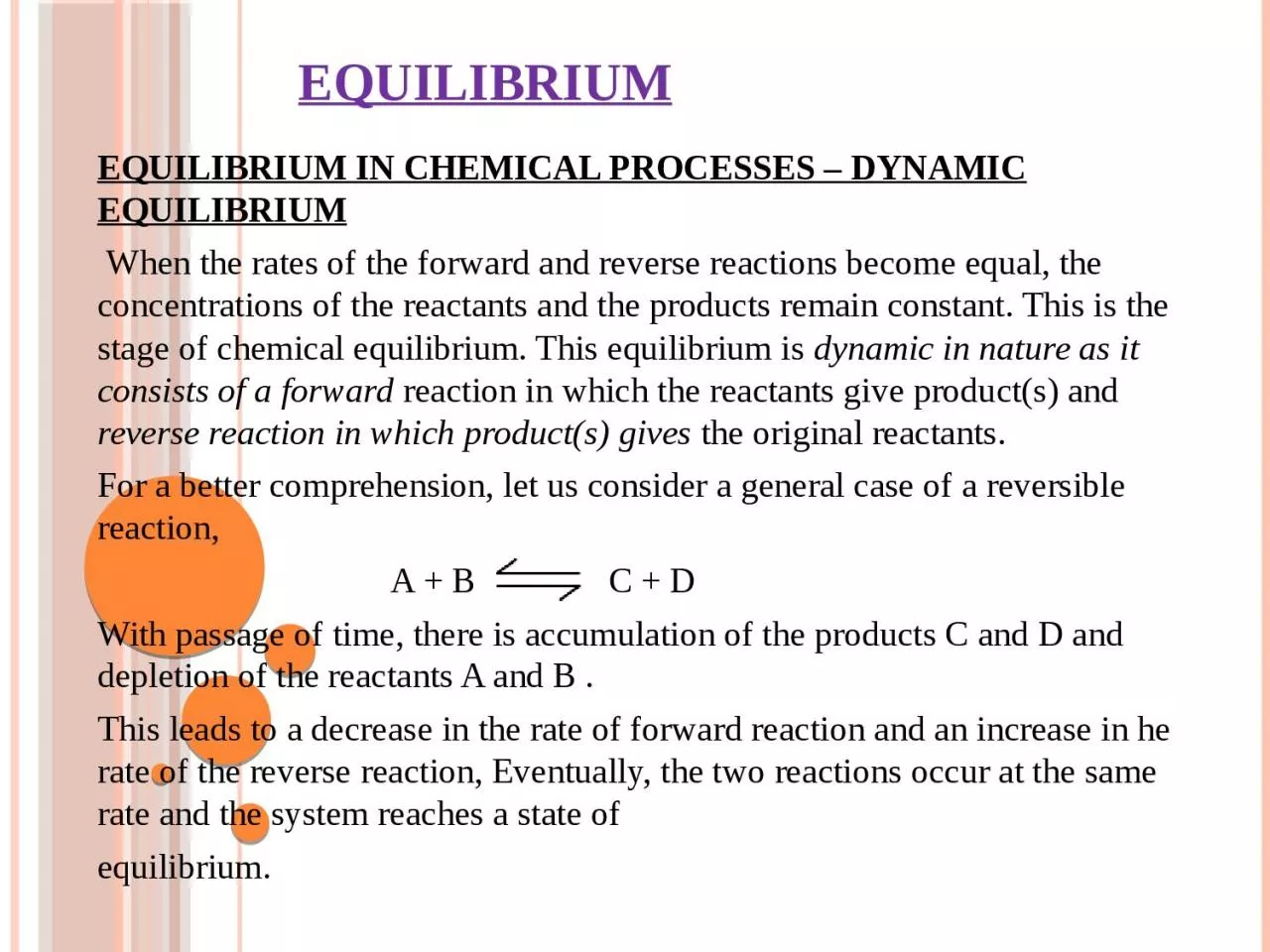 EQUILIBRIUM EQUILIBRIUM IN CHEMICAL PROCESSES – DYNAMIC EQUILIBRIUM