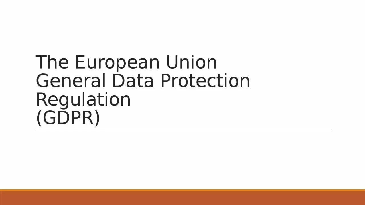 PPT-The European Union General Data Protection Regulation