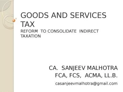 GOODS AND SERVICES TAX REFORM  TO CONSOLIDATE  INDIRECT   TAXATION