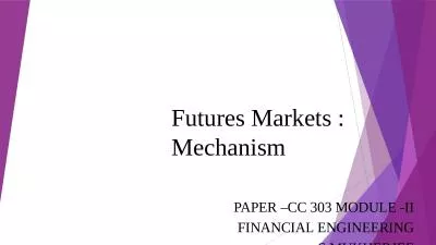 Futures Markets : Mechanism