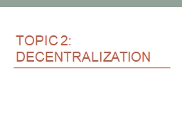 Topic   2 :  decentralization
