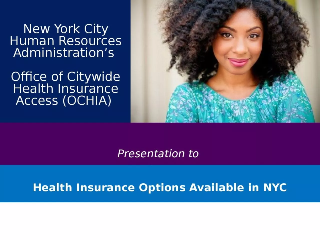Presentation to  Health Insurance Options Available in NYC