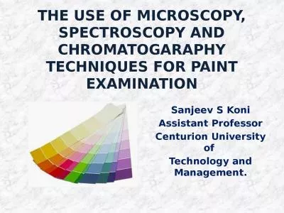 THE USE OF MICROSCOPY, SPECTROSCOPY AND CHROMATOGARAPHY TECHNIQUES FOR PAINT EXAMINATION