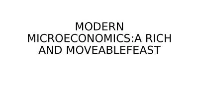 MODERN MICROECONOMICS:A RICH AND MOVEABLEFEAST