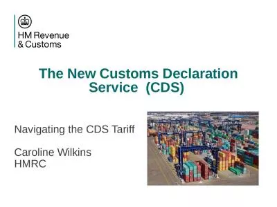 The  New Customs Declaration Service  (CDS)