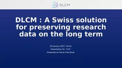 DLCM  :  A Swiss solution for preserving research data on the long term