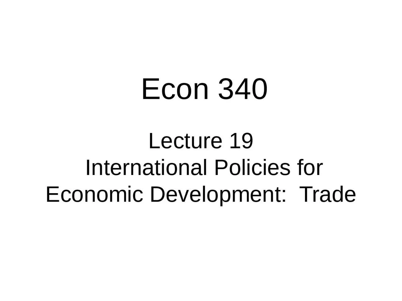 PPT-Lecture 19 International Policies for Economic Development: Trade