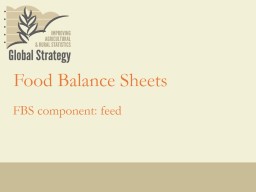 Food Balance Sheets FBS component: feed