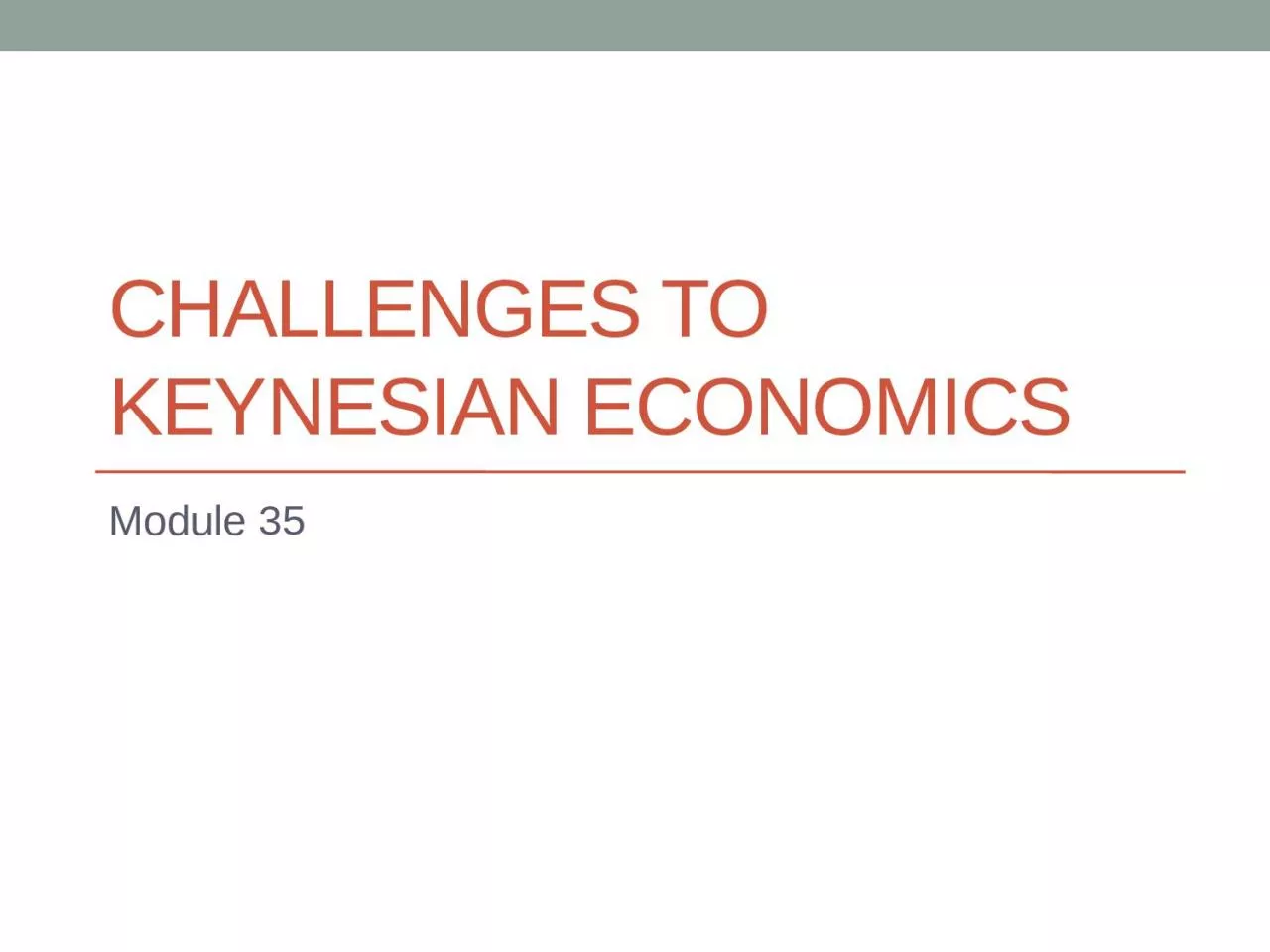 PPT-Challenges to Keynesian Economics