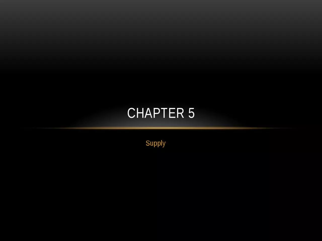 PPT-Supply Chapter 5 Chapter 5, section 1