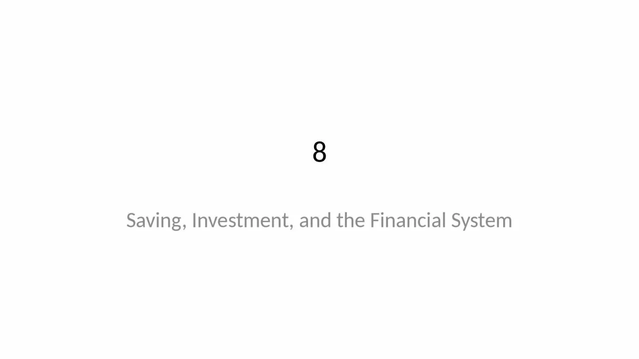8 Saving, Investment, and the Financial System