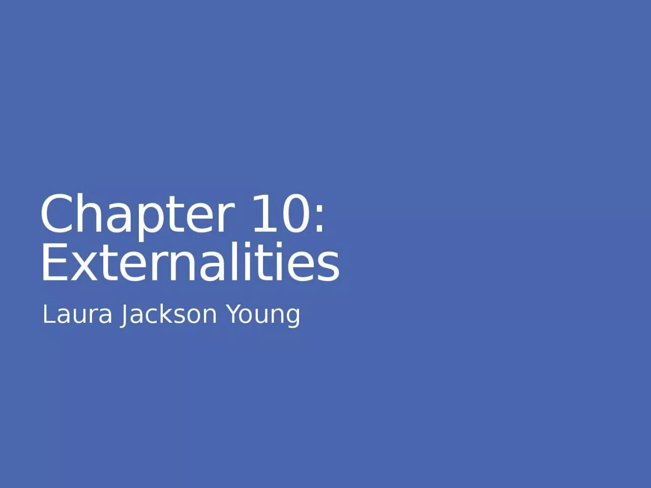 Chapter 10: Externalities