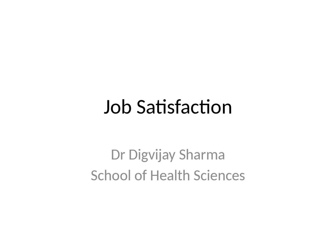 Job Satisfaction Dr  Digvijay