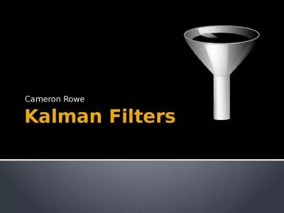 Kalman  Filters Cameron Rowe